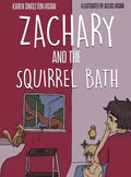 Zachary and the Squirrel Bath - Hardcover