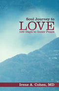 Soul Journey to Love: 100 Days to Inner Peace - Paperback
