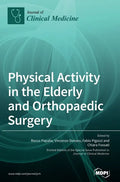 Physical Activity in the Elderly and Orthopaedic Surgery - Hardcover