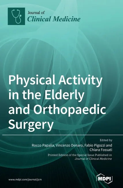 Physical Activity in the Elderly and Orthopaedic Surgery - Hardcover