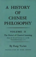 History of Chinese Philosophy, Volume 2: The Period of Classical Learning from the Second Century B.C. to the Twentieth Century A.D - Paperback