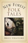 New Forest Myths and Folklore - Paperback