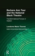 Barbara Ann Teer and the National Black Theater: Transformational Forces in Harlem - Paperback