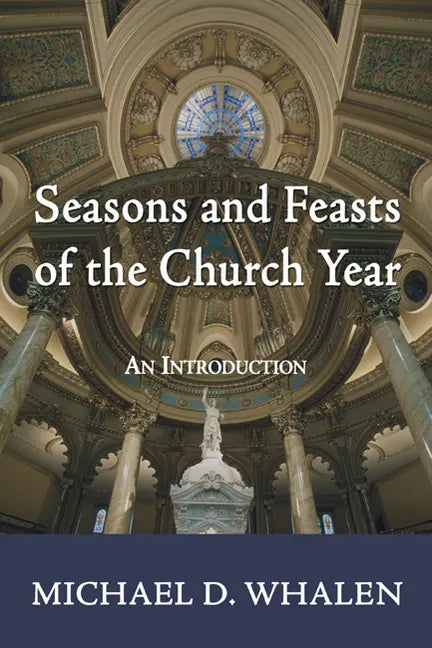 Seasons and Feasts of the Church Year - Paperback
