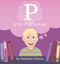 P is for Psychology - Hardcover