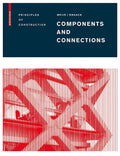 Components and Connections: Principles of Construction - Hardcover