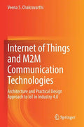 Internet of Things and M2m Communication Technologies: Architecture and Practical Design Approach to Iot in Industry 4.0 - Paperback
