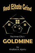 Real Estate Grind The Inner City's Goldmine: The Inner City's Goldmine - Paperback
