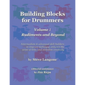 Building Blocks for Drummers: Volume 1: Rudiments and Beyond - Paperback