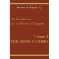 An Introduction to the History of Exegesis, Vol 1: Greek Fathers - Paperback