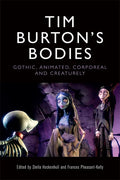 Tim Burton's Bodies: Gothic, Animated, Creaturely and Corporeal - Paperback