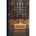 St Prosper Of Aquitaine The Call Of All Nations - Hardcover
