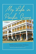 My Life in Pacific Grove: A Memoir - Paperback