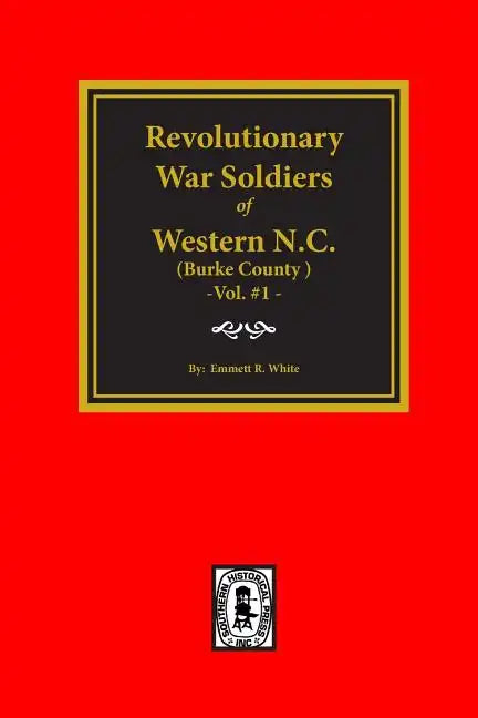 (Burke County, NC) Revolutionary War Soldiers of Western North Carolina (Vol. #1) - Paperback