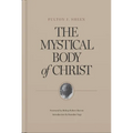 The Mystical Body of Christ - Hardcover