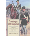 Peacekeepers and Conquerors: The Army Officer Corps on the American Frontier, 1821-1846 - Hardcover