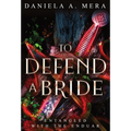 To Defend a Bride: An Enemies to Lovers Bodyguard Fantasy Romance - Hardcover