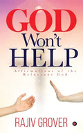 God Won't Help: Affirmations of the Reluctant God - Paperback