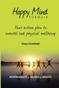 Happy Mind Formula: Your Action Plan to Mental and Physical Wellbeing - Paperback