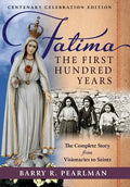Fatima, the First Hundred Years: The Complete Story from Visionaries to Saints - Hardcover