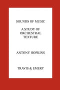 Sounds of Music. A Study of Orchestral Texture. Sounds of the Orchestra - Paperback