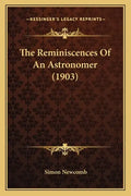 The Reminiscences of an Astronomer (1903) - Paperback