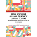 Social Networking Approach to Japanese Language Teaching: The Intersection of Language and Culture in the Digital Age - Paperback