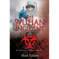 The Wuhan Incident: Bioweapons and the Emerging Global Reset - Paperback