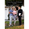 Estate Planning for Blended Families: Navigating the Legal and Tax Implications of Trusts, Estates, and Gift Tax in Complex Family Structures - Paperback