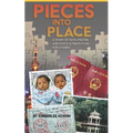 Pieces Into Place: A Story of Faith, Prayer and God's Ultimate Plan for a Family - Paperback