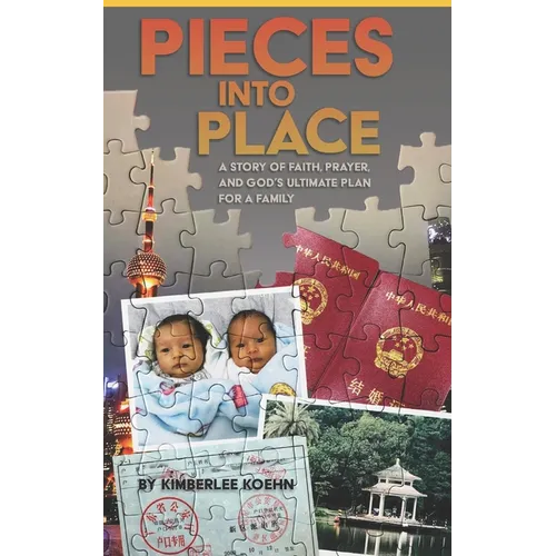 Pieces Into Place: A Story of Faith, Prayer and God's Ultimate Plan for a Family - Paperback