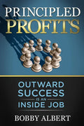 Principled Profits: Outward Success Is an Inside Job - Paperback