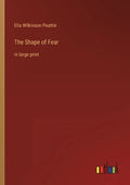 The Shape of Fear: in large print - Paperback