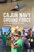 Cajun Navy Ground Force: Citizen-Led Disaster Response - Paperback