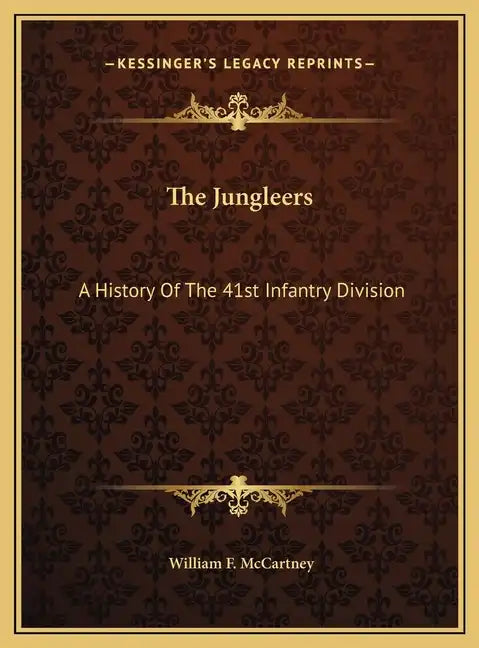 The Jungleers: A History Of The 41st Infantry Division - Hardcover