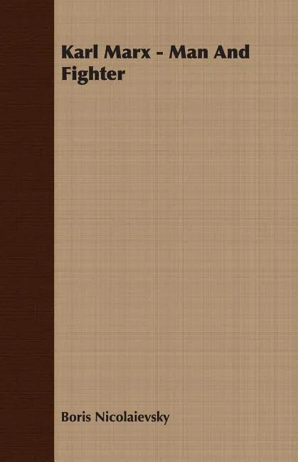 Karl Marx - Man And Fighter - Paperback