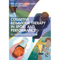 Cognitive Behaviour Therapy in Sport and Performance: An Applied Practice Guide - Paperback