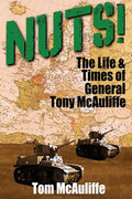 Nuts!: The Life & Times of General Tony McAuliffe - Paperback