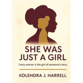 She Was Just a Girl: Every Woman is the Girl of Someone's Story - Paperback