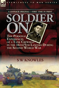 Soldier On: the Personal Experiences of a Tank Crewman in the 16th/5th Lancers During the Second World War - Hardcover