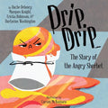 Drip, Drip: The Story of the Angry Sherbet - Paperback