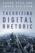 Theorizing Digital Rhetoric - Paperback