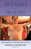 Avenues of Healing: Reaching for the Healing Power of God - Paperback