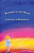 RAINBOW IN THE NIGHT A Journey of Redemption - Paperback