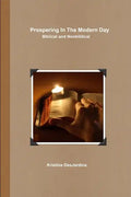 Prospering In The Modern Day: Biblical and Nonbiblical - Paperback