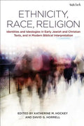 Ethnicity, Race, Religion: Identities and Ideologies in Early Jewish and Christian Texts, and in Modern Biblical Interpretation - Paperback