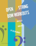 Open String Bow Workouts for Cello, Book One - Paperback