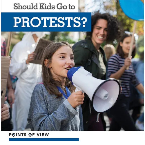Should Kids Go to Protests? - Library Binding