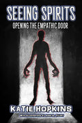 Seeing Spirits: Opening The Empathic Door - Paperback
