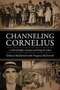 Channeling Cornelius: A Tale of Crafters, Craziness and George M. Cohan - Paperback